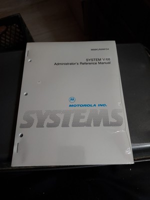 MOTOROLA M68KUNAM/D4 SYSTEM V/68 ADMINISTRATOR'S REFERENCE MANUAL BRAND NEW SEAL