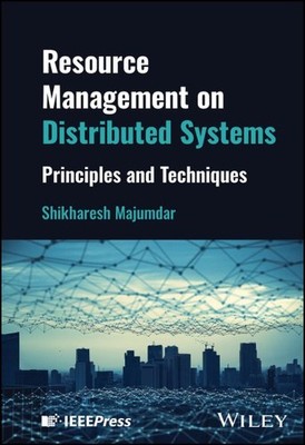 Resource Management on Distributed Systems : Principles and Techniques, Hardc...