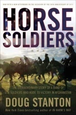 Horse Soldiers: The Extraordinary Story of a Band of US Soldiers Who Rode - GOOD