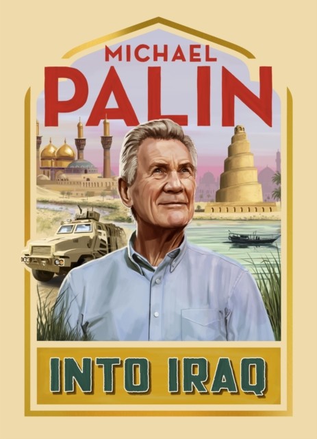 Into Iraq by Michael Palin (Hardback Book)
