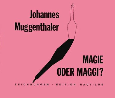 Magie oder Maggi?: 120 Zeichnungen Buch Edition Nautilus GmbH