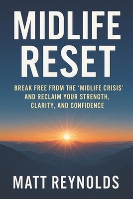 Midlife Reset: Your Proven Path to More Strength, Clarity, and Confidence After 