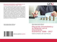 EducacióN Universitaria Y Su RelacióN Con El Crecimiento EconóMico: 2000 - 2017