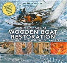 THE BIG BOOK OF WOODEN BOAT RESTORATION: BASIC TECHNIQUES, By Thomas Larsson VG+