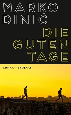 Marko Dinic Die guten Tage