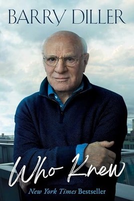 Barry Diller - Who Knew - Hardback - H245z