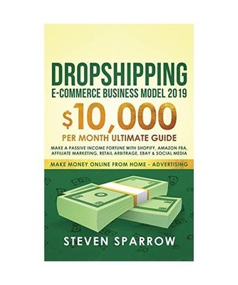 Dropshipping E-commerce Business Model 2019: $10,000/month Ultimate Guide - Make