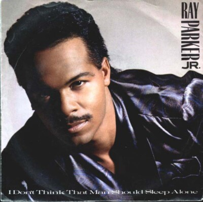 Ray Parker Jr. - I Don't Think That Man Should Sleep Alone (12'')