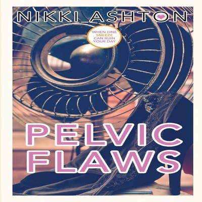 Pelvic Flaws Nikki Ashton Paperback Amazon Digital Services LLC -