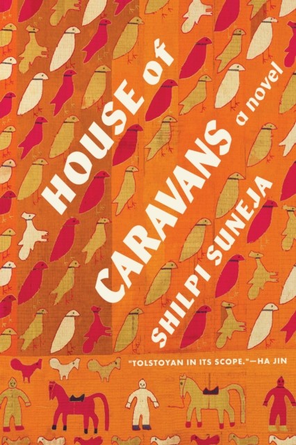 House of Caravans A Novel by Shilpi Suneja (Hardback Book)