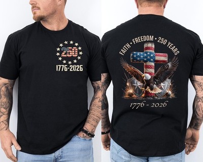 250 Years American Flag 250th Anniversary Faith Freedom Eagle Front & Back Shirt