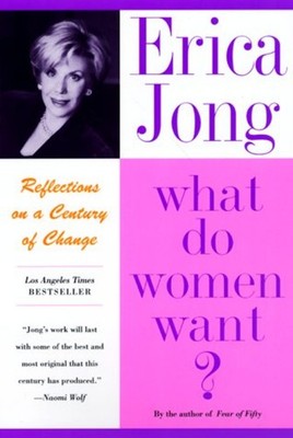 What Do Women Want? : Bread, Roses, Sex, Power Paperback Erica Jo
