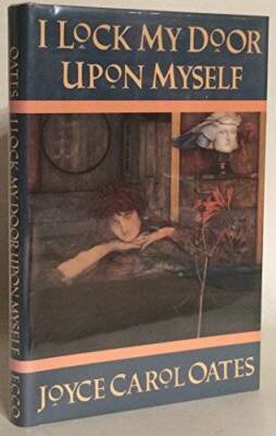 I Lock My Door upon Myself - Hardcover By Oates, Joyce Carol - GOOD