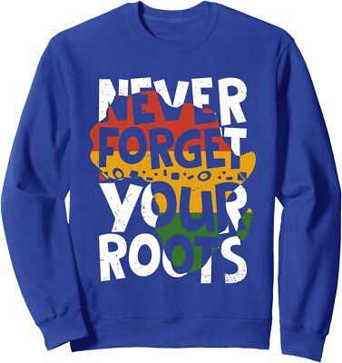 Never Forget Your Roots Afro American Black History Unisex Crewneck Sweatshirt