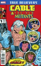 TRUE BELIEVERS CABLE AND NEW MUTANTS #1 - NEW MUTANTS #87 (12/04/207)