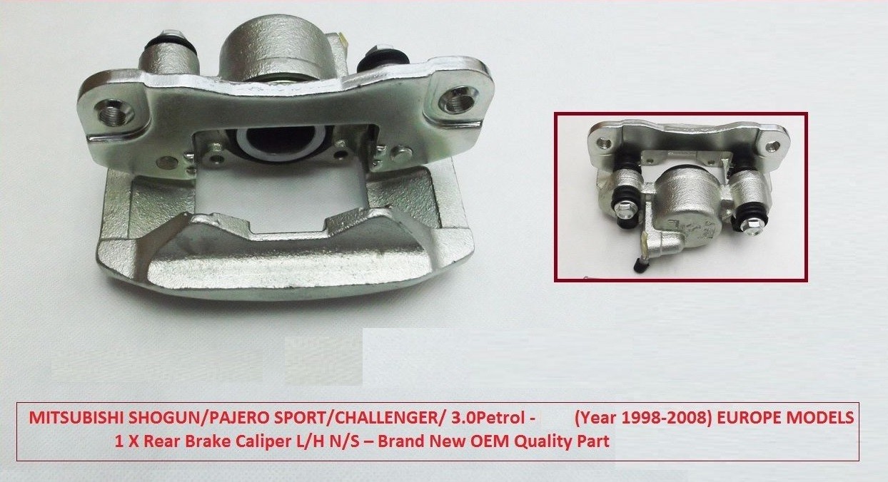 FOR MITSUBISHI SHOGUN SPORT K94 2.5TD/K96-3.0P REAR BRAKE CALIPER LH (1998-2008)