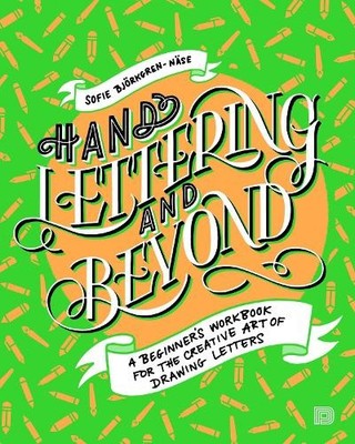 Sofie Bjorkgren-Nase Sofie Bjorkgren-N¤s Hand Lettering and Beyon (Taschenbuch)