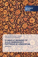 Nigora Muhiddinovna Tosheva (U. A.) | Symbolic Meaning OF Go*D Embroidery...