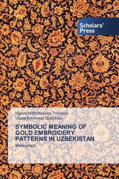 Nigora Muhiddinovna Tosheva (U. A.) | Symbolic Meaning OF Go*D Embroidery...-image