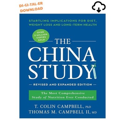 T. Colin Campbell The China Study: Revised and Expanded Edition: The Mos 201