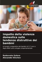 Impatto Della Violenza Domestica Sulle Tendenze Distruttive Dei Bambini Buch