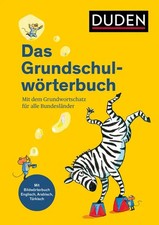 Duden - Das Grundschulwörterbuch Mit dem Grundwortschatz für alle Bundeslände...