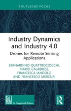 Quattrociocchi - Industry Dynamics and Industry 4.0  Drones for Remote - X555z