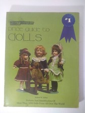 Wallace Homestead Price Guide To Dolls Robert W Miller 1979
