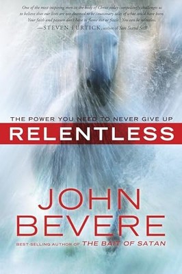 Relentless: The Power You Need to Never ... by Bevere, John Paperback / softback