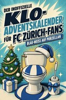 Der Inoffizielle Klo-Adventskalender FüR FC ZüRich-Fans Anna KöNig