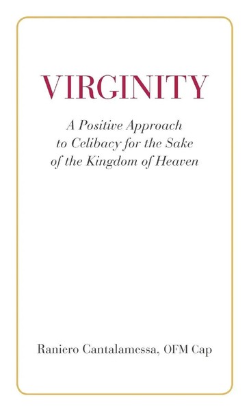 Ofm Cap Raniero Cantalamessa | Virginity. A Positive Approach To Celibacy For...-image