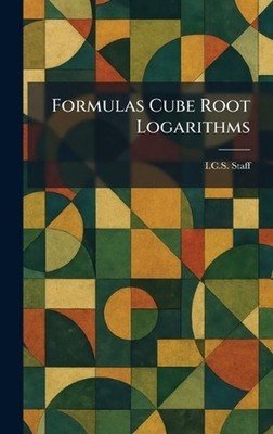 Formulas Cube Root Logarithms by I.C.S. Hardcover Book