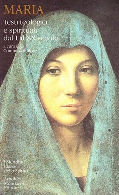 Maria. Theologische und spirituelle Texte vom 1. bis 20. Jahrhundert - Bose-Gemeinde (kur.)
