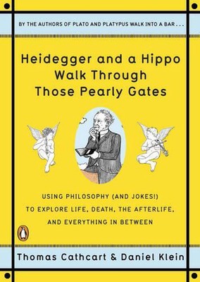 Heidegger und ein Nilpferd gehen durch diese Perlentore: Mit Philosophie (und Witz