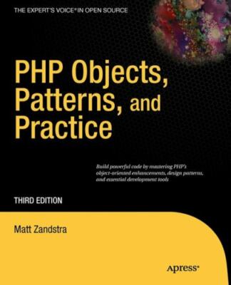 PHP Objects, Patterns and Practice (Expert's Voice in Open Source) Zandstra, Ma