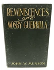 Rare 1906 REMINISCENCES OF A MOSBY GUERRILLA John Munson Confederate 1ST EDITION