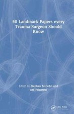 Image of 50 Landmark Papers every Trauma Surgeon Should Know by Stephen M Cohn: New