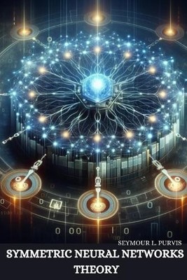 Seymour L Purvis Symmetric Neural Networks Theory (Taschenbuch) (US IMPORT)