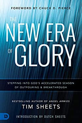 The New Era of Glory : Stepping into God's Accelerated Season of