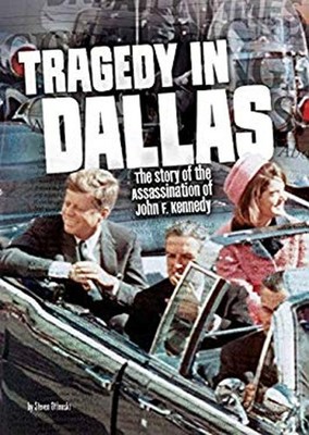 Tragedy in Dallas : The Story of the Assassination of John F. Ken