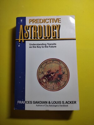 Predictive Astrology : Understanding Transits as the Key to the Universe by...