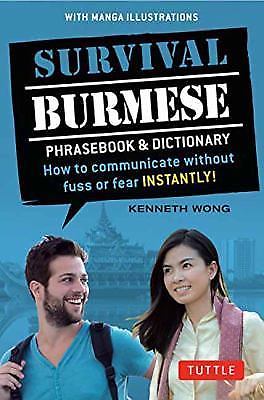 Survival Burmese Phrasebook & Dictionary: How to Communicate Without Fuss or...