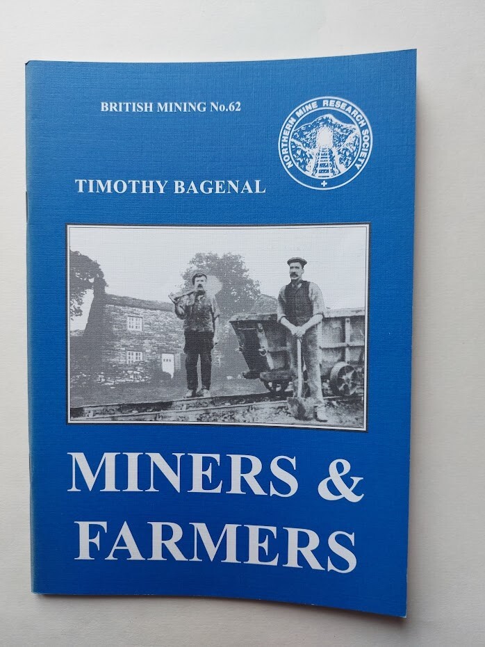NORTHERN MINE RESEARCH SOCIETY BRITISH MINING NO. 62 MINERS AND FARMERS