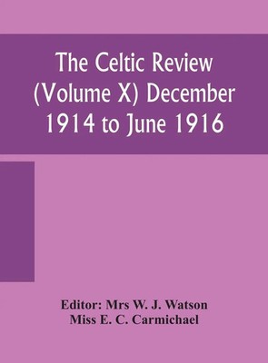Mrs W. J. Watson | The Celtic Review (Volume X) December 1914 To June 1916
