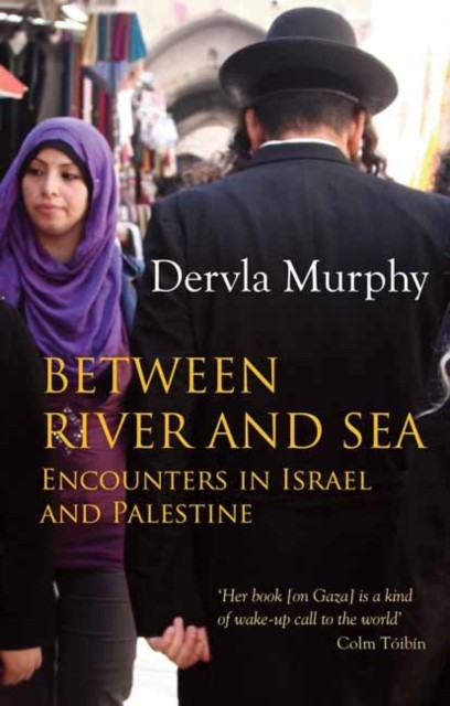 Between River and Sea by Dervla Murphy (Paperback Book)