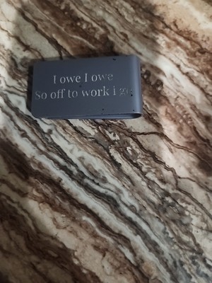I Owe I Owe So Off To Work I Go Money Clip