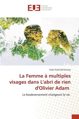 Galal Gad Gad Gomaa | La Femme à multiples visages dans L'abri de rien...