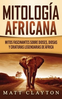 Clayton - Mitologa africana  Mitos fascinantes sobre dioses diosas y - X555z