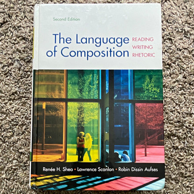 Bedford/St. Martin's The Language of Composition 2nd Ed PB 2013 Shea/Scanlon