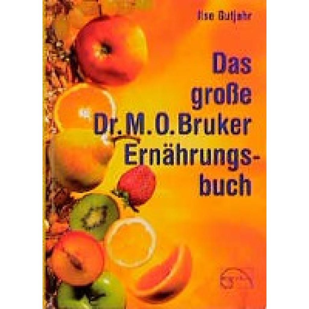 Thumbnail - Gutjahr, Ilse: Das Große Dr. M. O. Bruker - Ernährungsbuch